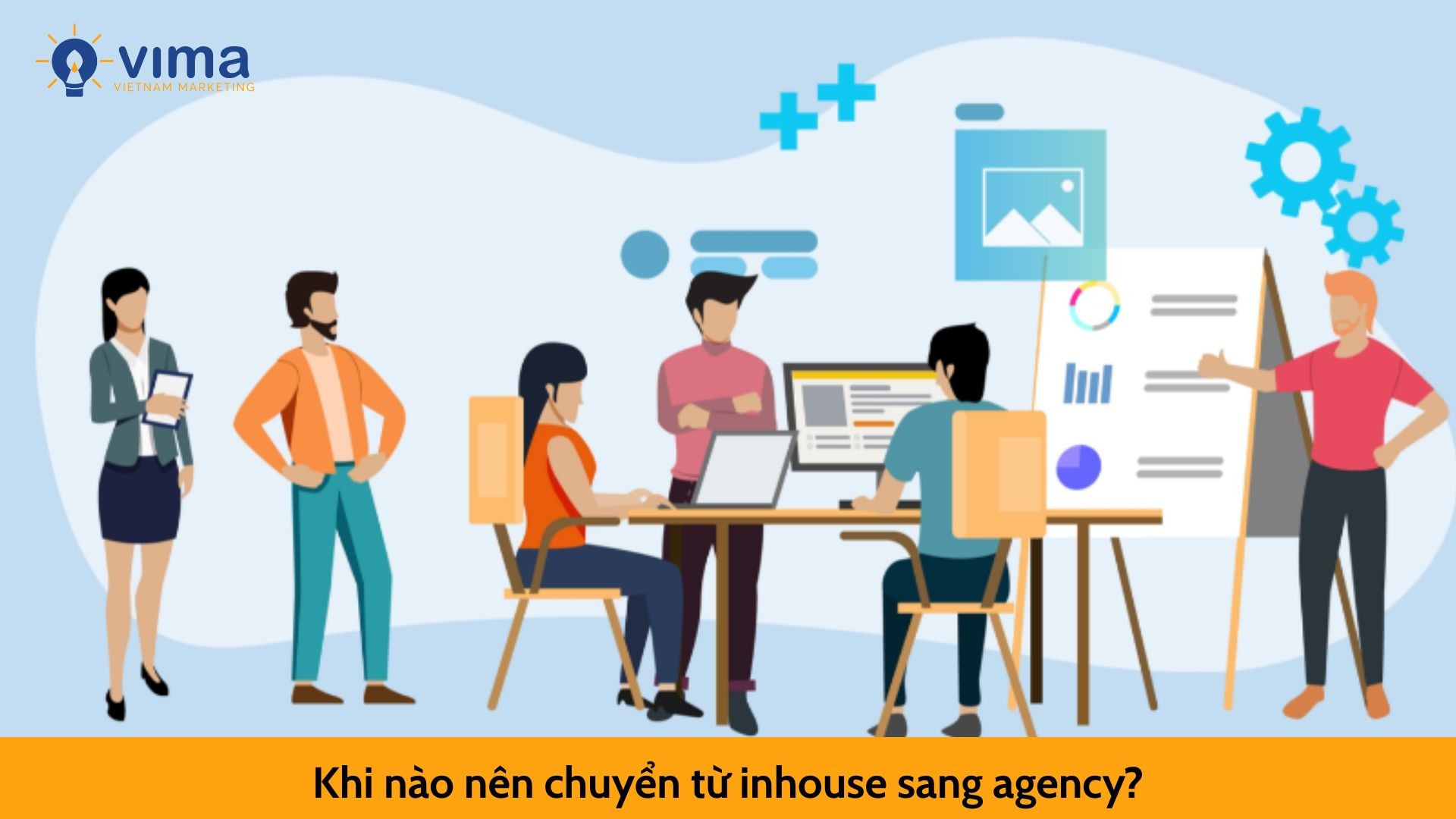 Khi nào nên chuyển từ inhouse sang agency?